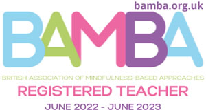 Mindfulness - BAMBA Registered Teacher